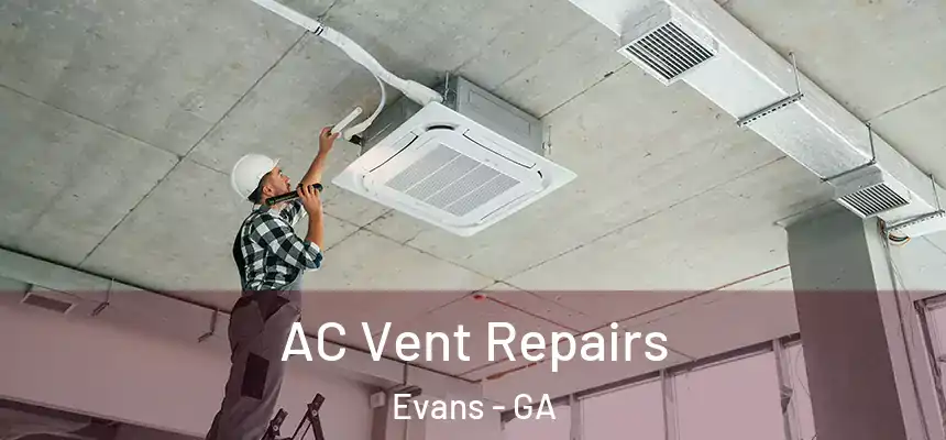  AC Vent Repairs Evans - GA