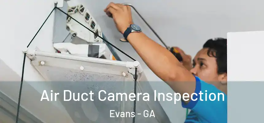 Air Duct Camera Inspection Evans - GA