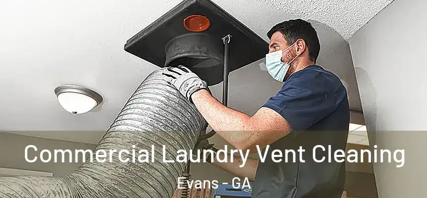  Commercial Laundry Vent Cleaning Evans - GA