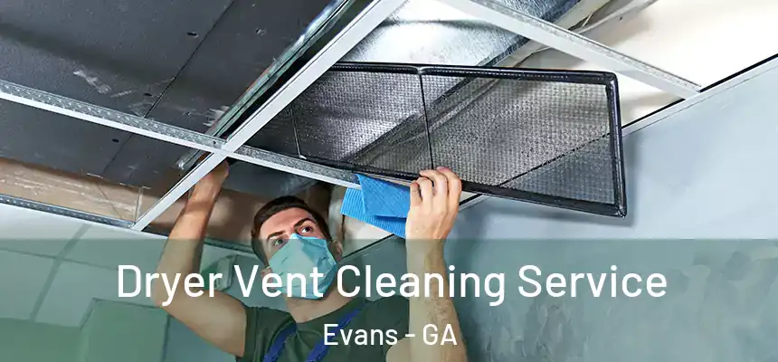 Dryer Vent Cleaning Service Evans - GA