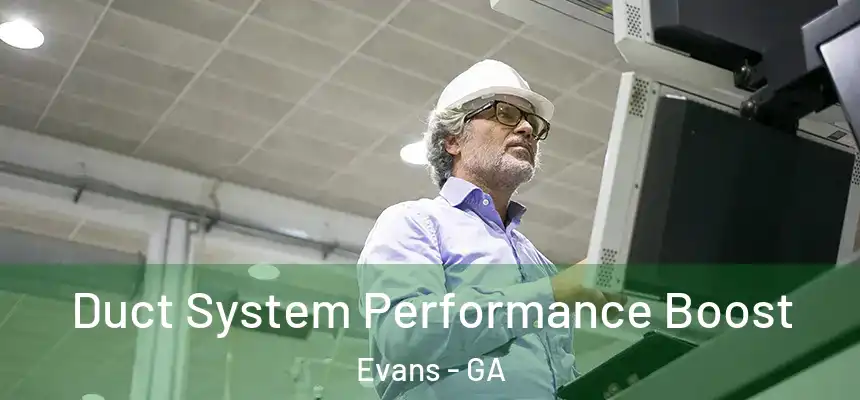 Duct System Performance Boost Evans - GA