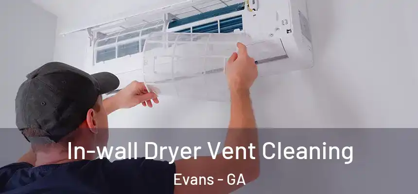 In-wall Dryer Vent Cleaning Evans - GA