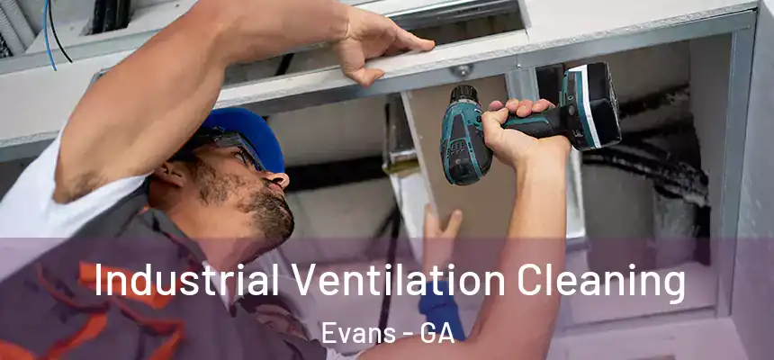 Industrial Ventilation Cleaning Evans - GA