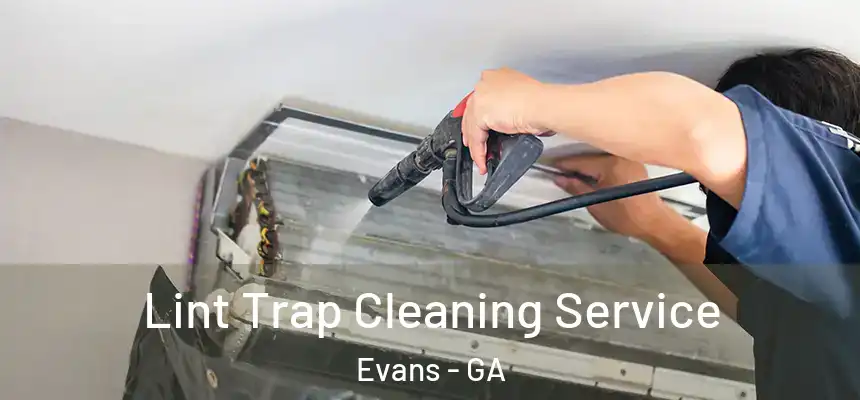 Lint Trap Cleaning Service Evans - GA