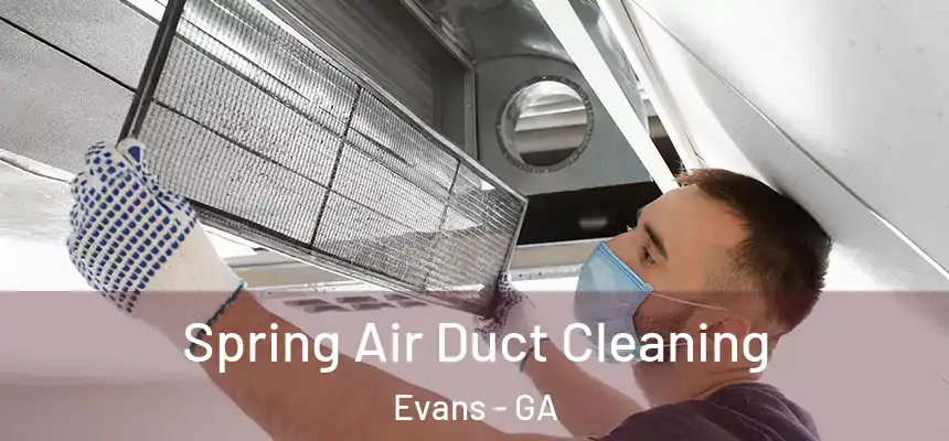 Spring Air Duct Cleaning Evans - GA